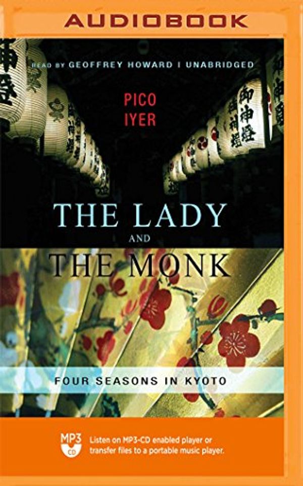 Cover Art for 9781721310821, The Lady and the Monk: Four Seasons in Kyoto by Pico Iyer