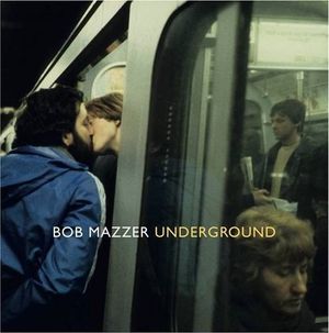 Cover Art for 9780957656932, Underground by Bob Mazzer