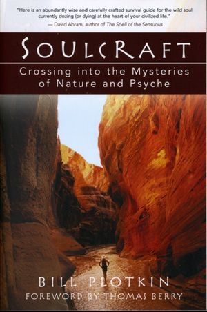 Cover Art for 9781577314226, Soulcraft: Crossing Into the Mysteries of Nature and Psyche by Bill Plotkin