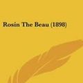 Cover Art for 9781437045642, Rosin the Beau (1898) by Laura Elizabeth Richards