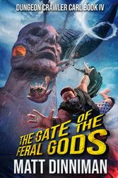 Cover Art for 9798520410171, The Gate of the Feral Gods by Matt Dinniman