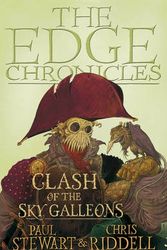 Cover Art for 9780552551274, The Edge Chronicles 3: Clash of the Sky Galleons: Third Book of Quint by Paul Stewart
