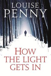 Cover Art for 9781847444301, How the Light Gets in by Louise Penny