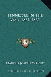 Cover Art for 9781163524633, Tennessee in the War, 1861-1865 by Marcus Joseph Wright
