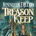 Cover Art for 9780765348678, Treason Keep by Jennifer Fallon