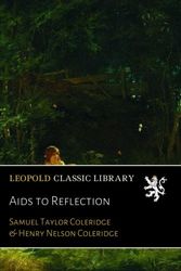 Cover Art for B077ZH9DDB, Aids to Reflection by Samuel Taylor Coleridge