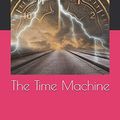 Cover Art for 9781087318844, The Time Machine, by H. G. Wells by H G Wells