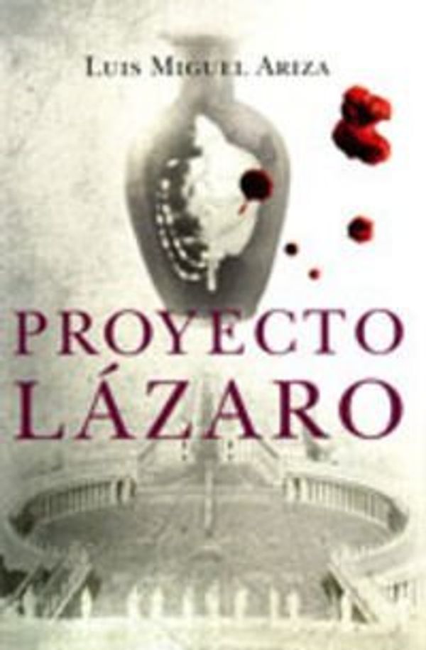 Cover Art for 9788401336393, Proyecto Lazaro by L M Ariza