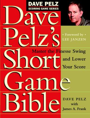 Cover Art for 9780767903448, Dave Pelz's Short Game Bible by Dave Pelz