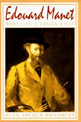 Cover Art for 9780316109475, Edouard Manet by Beth Archer Brombert