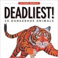 Cover Art for 9780544938083, Deadliest! 20 Dangerous Animals20 Dangerous Animals by Jenkins, Steve