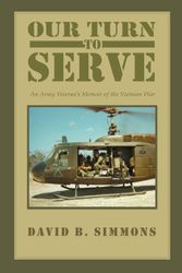 Cover Art for 9781465349071, Our Turn to Serve: An Army Veteran's Memoir of the Vietnam War by David B Simmons