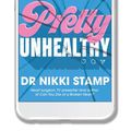 Cover Art for 9781760872144, Pretty Unhealthy by Nikki Stamp