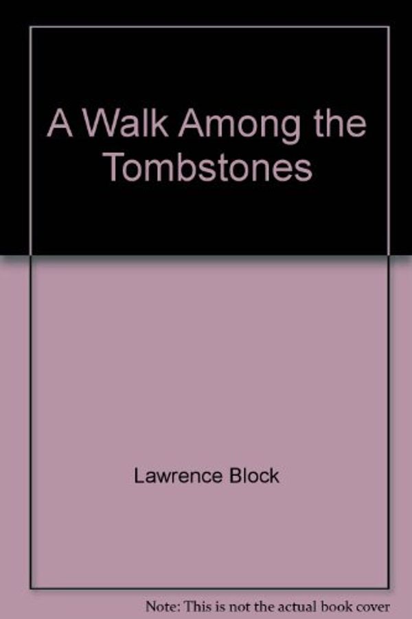 Cover Art for 9780831785758, A Walk Among the Tombstones by Lawrence Block