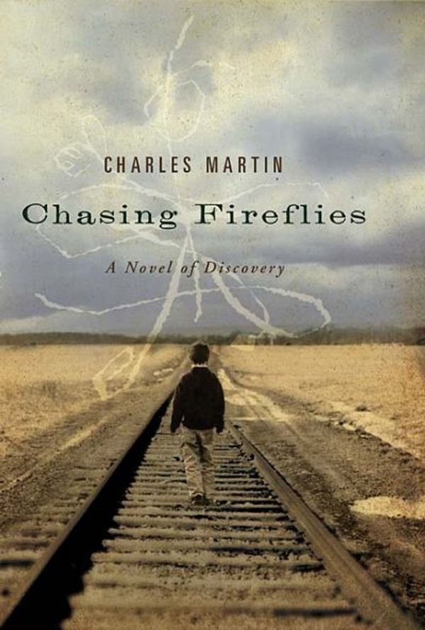 Cover Art for 9781595540560, Chasing Fireflies by Charles Martin