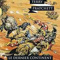 Cover Art for 9782841728022, LE DERNIER CONTINENT NED by Pratchett Terry