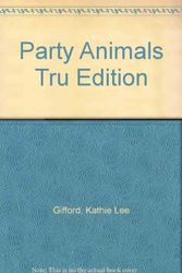 Cover Art for 9780762440566, Party Animals by Kathie Lee Gifford