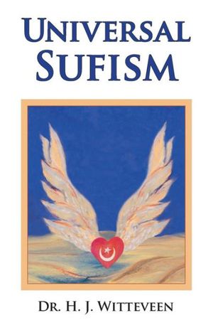 Cover Art for 9780989455008, Universal Sufism by H.J. Witteveen