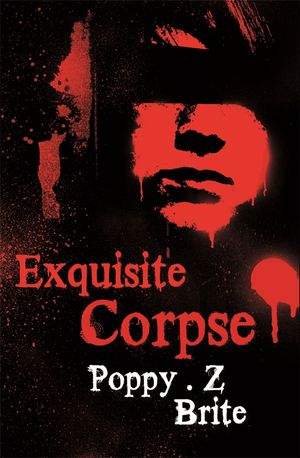 Cover Art for 9780575084353, Exquisite Corpse by Poppy Z. Brite