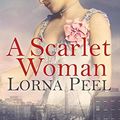 Cover Art for 9781547079698, A Scarlet Woman: The Fitzgeralds of Dublin Book One by Lorna Peel