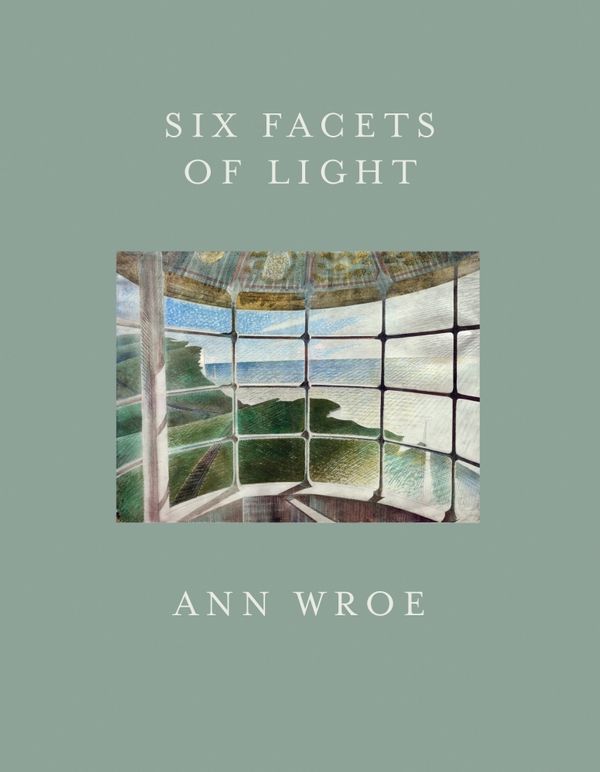 Cover Art for 9781910702321, Six Facets Of Light by Ann Wroe