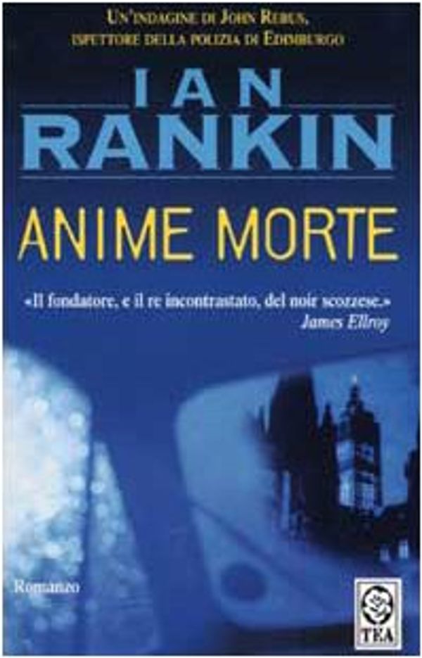 Cover Art for 9788850201174, Anime morte. Un'indagine di John Rebus by Ian Rankin