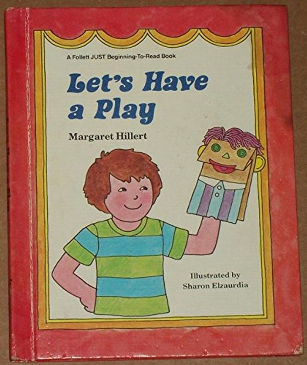 Cover Art for 9780695315443, Let's have a play (A Follett just beginning-to-read book) by Margaret Hillert