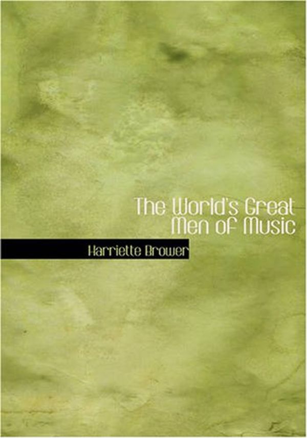 Cover Art for 9781426469831, The World's Great Men of Music by Harriette Brower