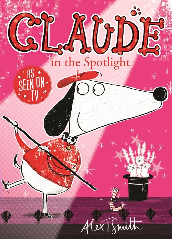 Cover Art for 9781444909296, Claude in the Spotlight by Alex T. Smith