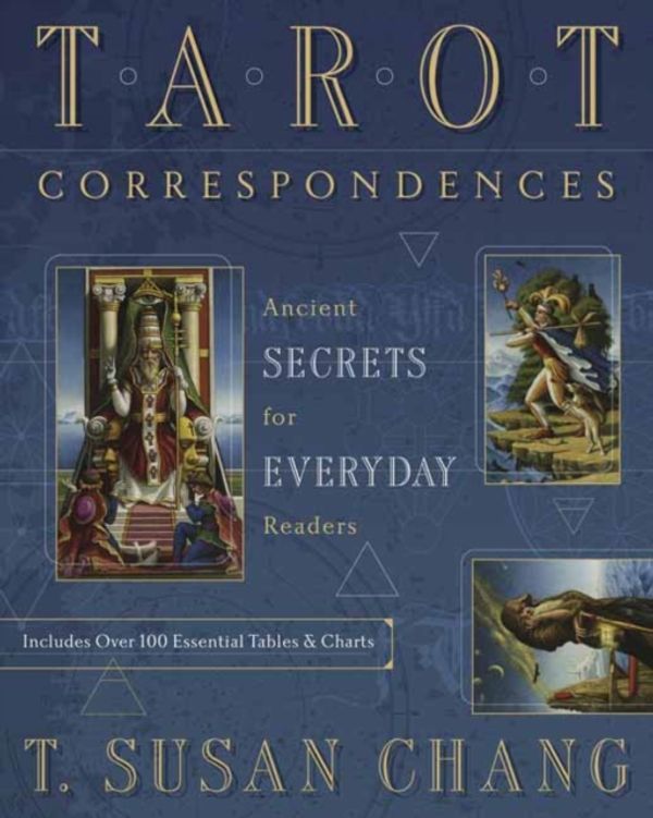Cover Art for 9780738755120, Tarot CorrespondencesAncient Secrets for Everyday Readers by T. Susan Chang