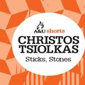 Cover Art for 9781742698694, Sticks, Stones: Allen & Unwin shorts by Christos Tsiolkas