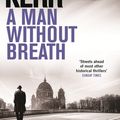 Cover Art for 9781780876269, A Man Without Breath: fast-paced historical thriller from a global bestselling author by Philip Kerr