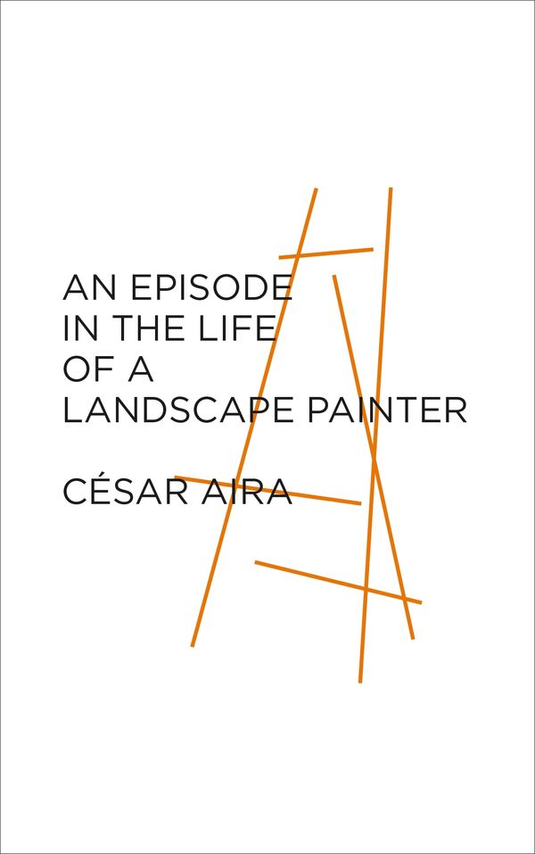 Cover Art for 9780241965955, An Episode in the Life of a Landscape Painter by César Aira