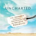 Cover Art for 9781781805510, Uncharted: The Journey through Uncertainty to Infinite Possibility by Colette Baron-Reid