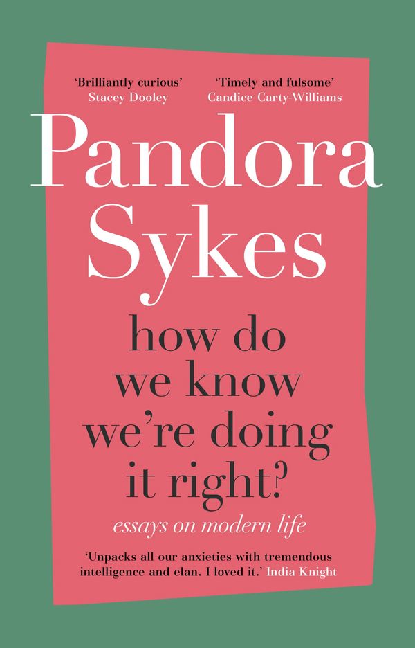 Cover Art for 9781786332073, How Do We Know We're Doing It Right by Pandora Sykes