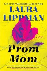 Cover Art for 9780062998064, Prom Mom: A Novel by Laura Lippman