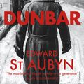 Cover Art for 9781784701697, Dunbar by Edward St Aubyn