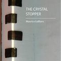 Cover Art for 9781604241082, The Crystal Stopper by Maurice LeBlanc