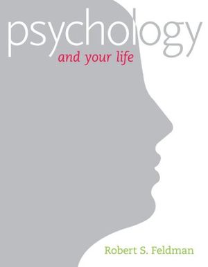 Cover Art for 9780077354732, Psychology and Your Life by Robert S Feldman