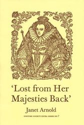 Cover Art for 9781909662735, Lost From Her Majesties Back (Costume Society Publications) by Janet Arnold