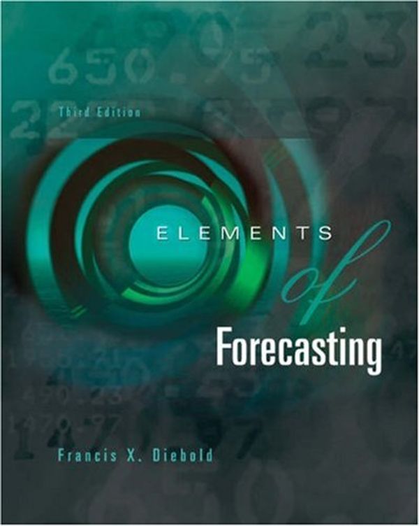 Cover Art for 9780324163827, Elements of Forecasting by Diebold