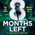 Cover Art for B0CNGDV96V, 8 Months Left (Jane Smith Book 2) by James Patterson