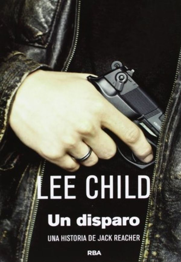 Cover Art for 9788490069882, Un disparo by Lee Child