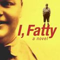 Cover Art for 9780749083823, I, Fatty by Jerry Stahl