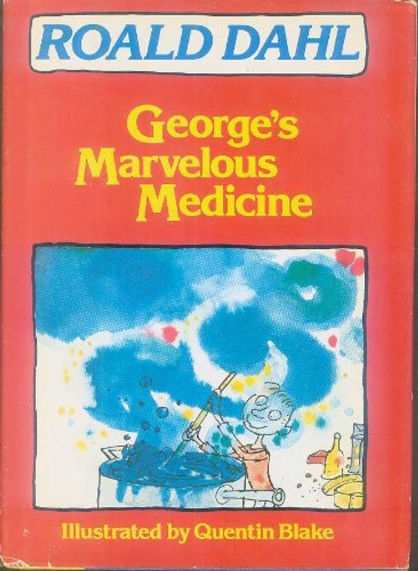 Cover Art for 9780394846002, George's Marvelous Medicine by Roald Dahl