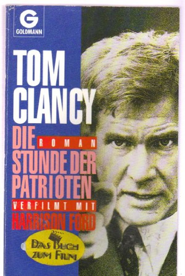 Cover Art for 9783442098040, Die Stunde der Patrioten. by Tom Clancy