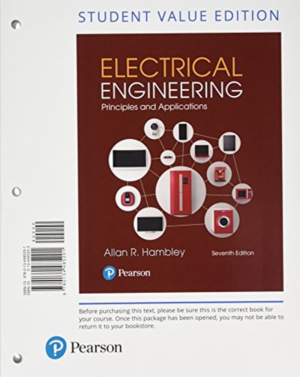 Cover Art for 9780134485201, Electrical Engineering: Principles & Applications, Student Value Edition (7th Edition) by Allan R. Hambley