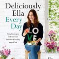 Cover Art for 9781501142659, Deliciously Ella Every Day: Quick and Easy Recipes for Gluten-Free Snacks, Packed Lunches, and Simple Meals by Ella Woodward