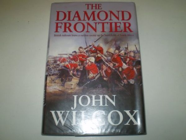 Cover Art for 9780750525893, The Diamond Frontier by John Wilcox