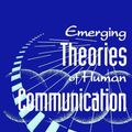 Cover Art for 9780791434529, Emerging Theories of Human Communication by Branislav Kova?i?